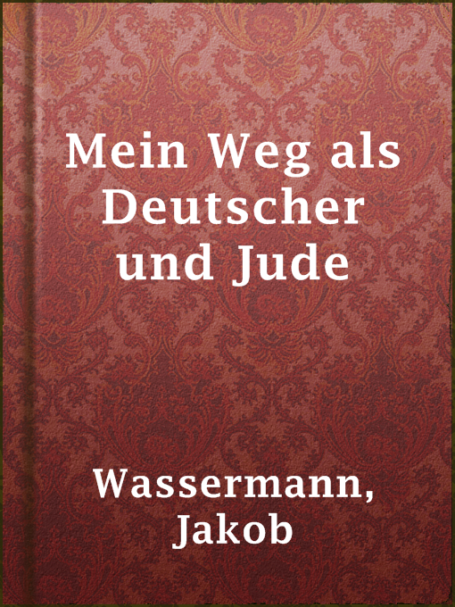 Title details for Mein Weg als Deutscher und Jude by Jakob Wassermann - Available